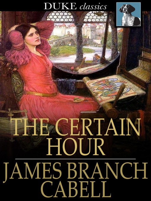Title details for The Certain Hour by James Branch Cabell - Wait list